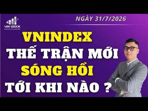Nhận định thị trường ngày 31/7