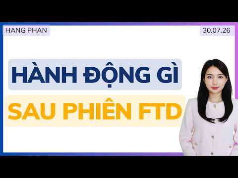 Hành động sau phiên FTD - Đã đến lúc mua? 