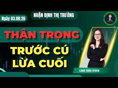 Nhận định thị trường ngày 3/8/2026