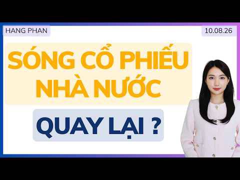 Sóng nhà nước quay trở lại? chú ý những cổ phiếu nào?