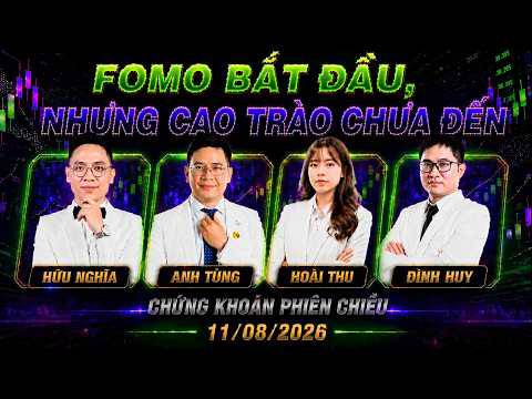 Chứng khoán hôm nay 11/08/2026: fomo bắt đầu xuất hiện, và vnindex còn tăng nữa!
