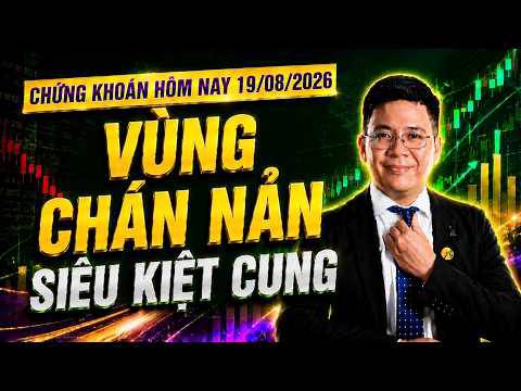 🚀 Chứng khoán hôm nay 19/08/2026: VN-Index kiệt cung ở vùng chán nản – tín hiệu tạo đáy trong nghi ngờ & kịch bản trong ngày đáo hạn phái sinh! 