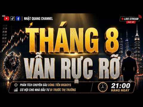 Livestream 21h, tháng 8 vẫn rực rỡ? | phân tích cổ phiếu tiềm năng tuần 24-28/08/2026