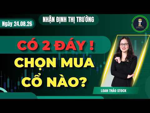 Nhận định thị trường ngày 24/8/2026