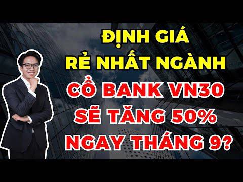 Định giá rẻ nhất ngành, ngân hàng này liệu có đủ sức bùng nổ sau nâng hạng?
