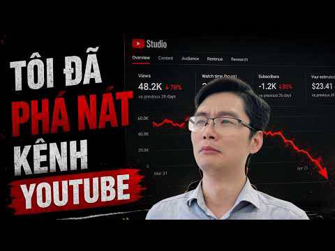 Phá nát kênh youtube của mình - tôi đã giống một nhà đầu tư tồi như thế nào?