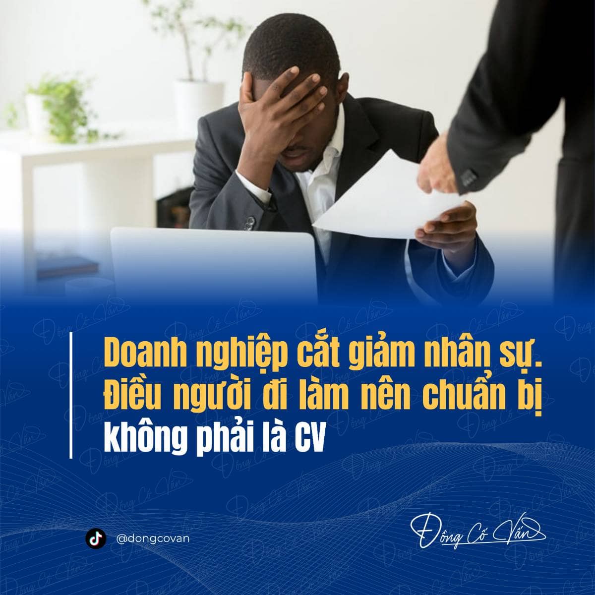Doanh nghiệp cắt giảm nhân sự - Điều người đi làm nên chuẩn bị không phải là CV