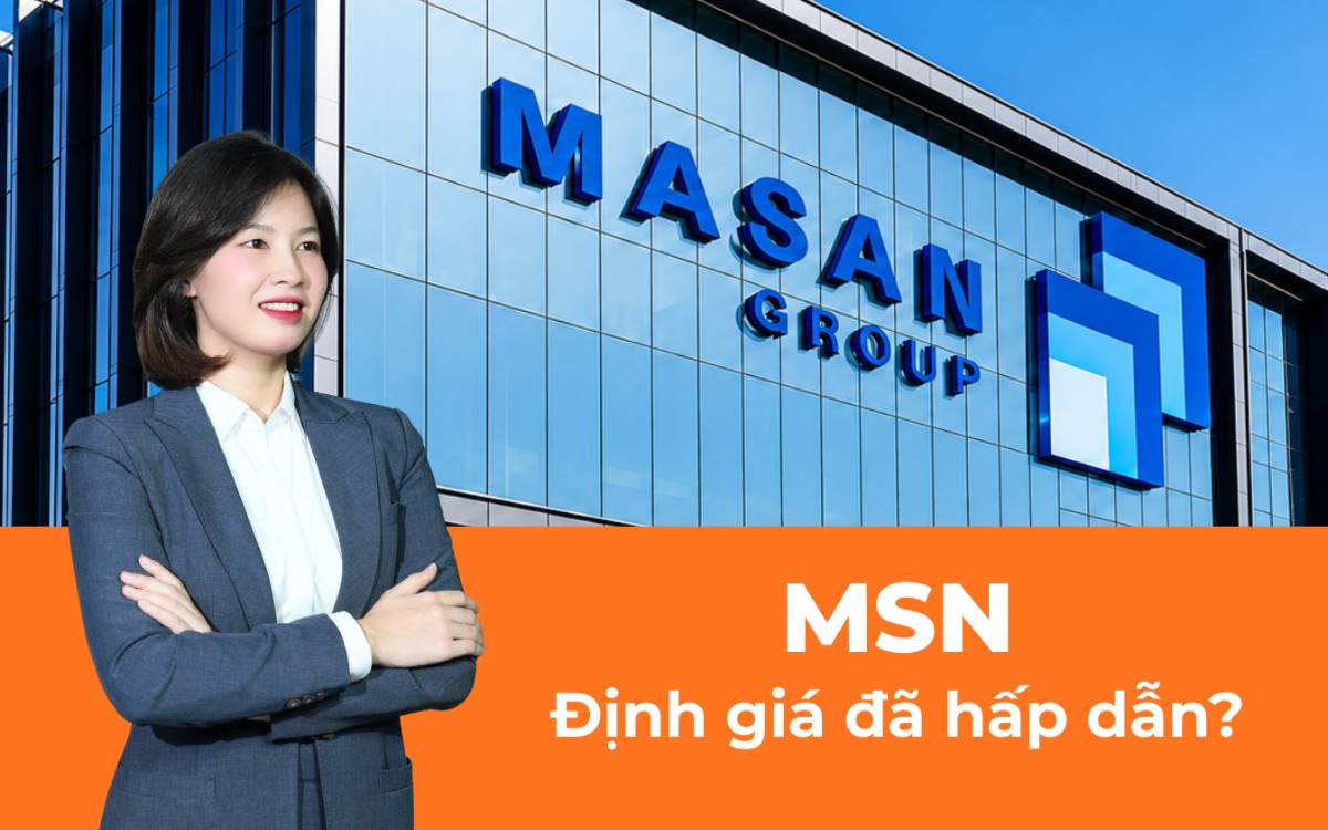 MSN: lợi nhuận bứt phá, định giá trở nên hấp dẫn hơn