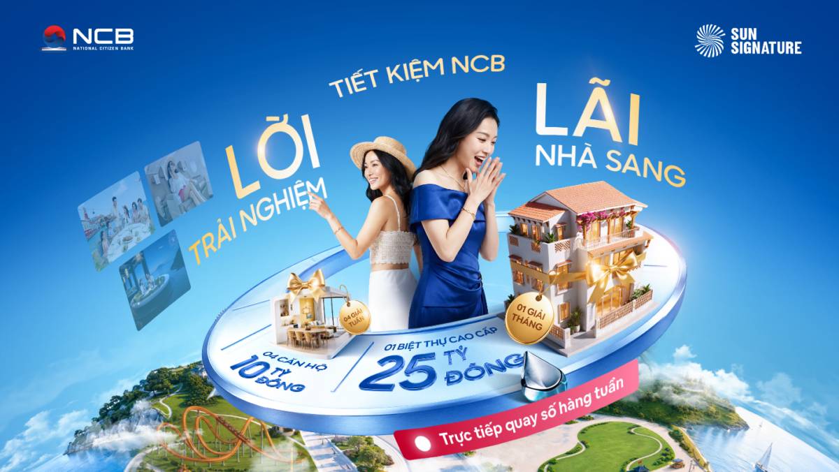Lộ diện khách hàng đầu tiên trúng căn hộ 10 tỷ từ chương trình “Lời trải nghiệm, lãi nhà sang” của ngân hàng NCB
