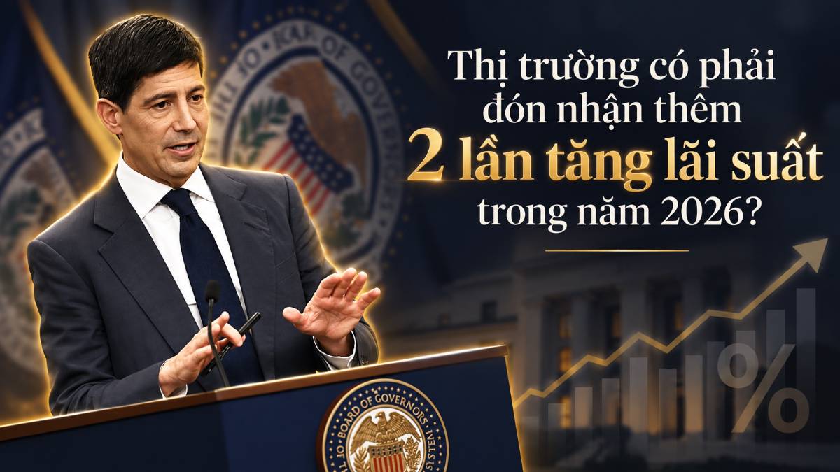 Thị trường có phải đón nhận thêm 2 lần tăng lãi suất trong năm 2026?