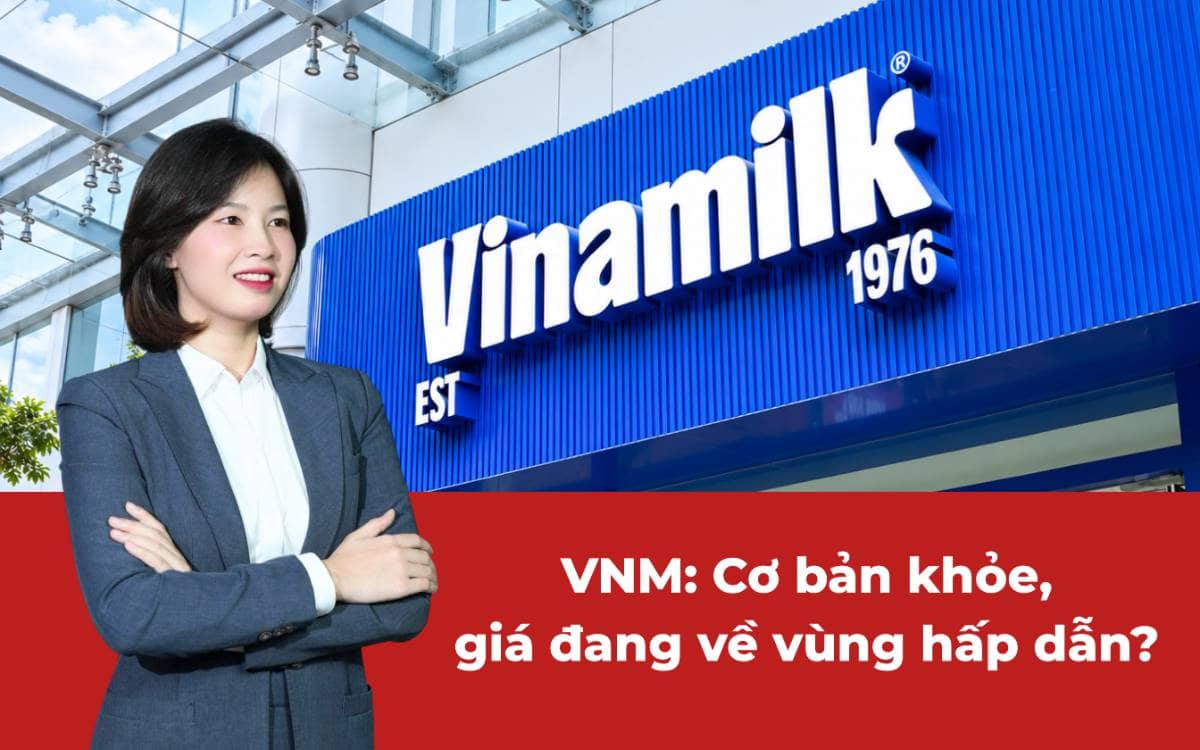 VNM: Cơ bản khỏe, giá đang về vùng hấp dẫn?