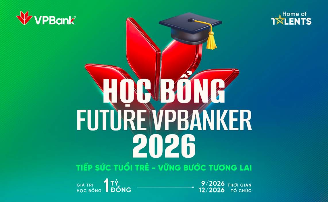 Học bổng Future VPBanker 2026 trở lại, tiếp sức sinh viên trẻ kiến tạo tương lai. Ngân hàng TMCP Việt  ...