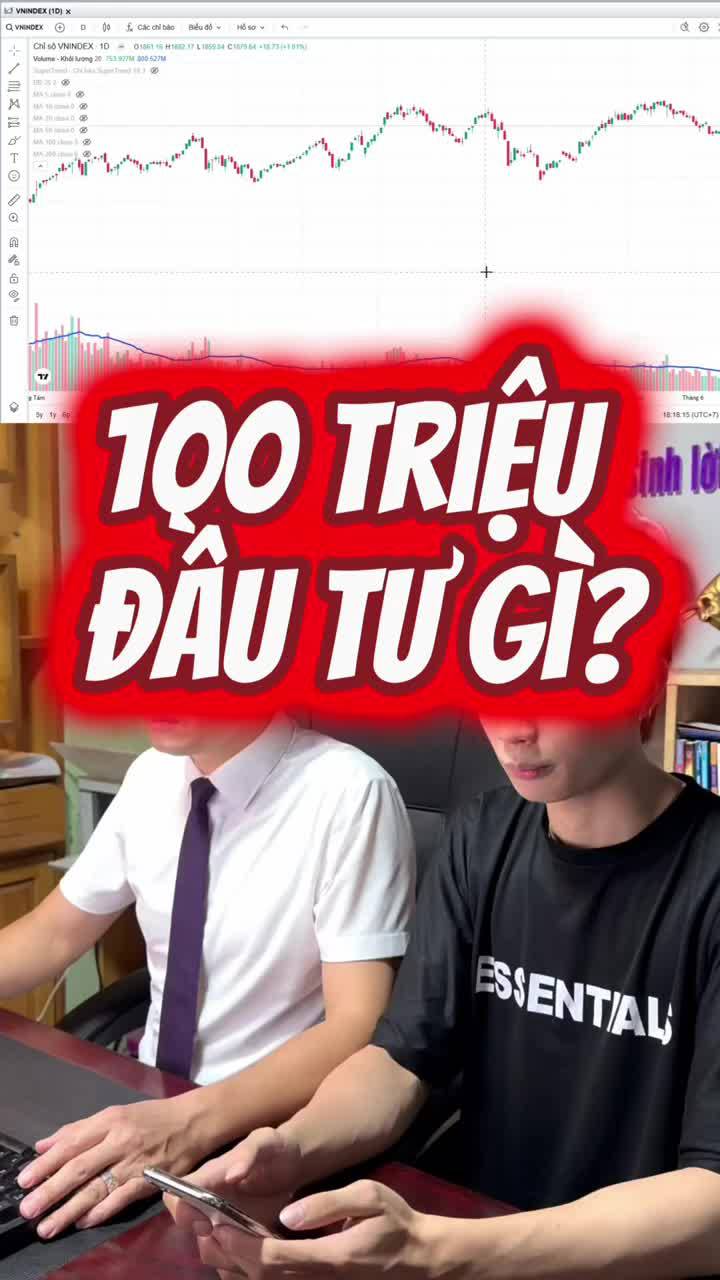 100 triệu đầu tư gì? - Xem ngay!