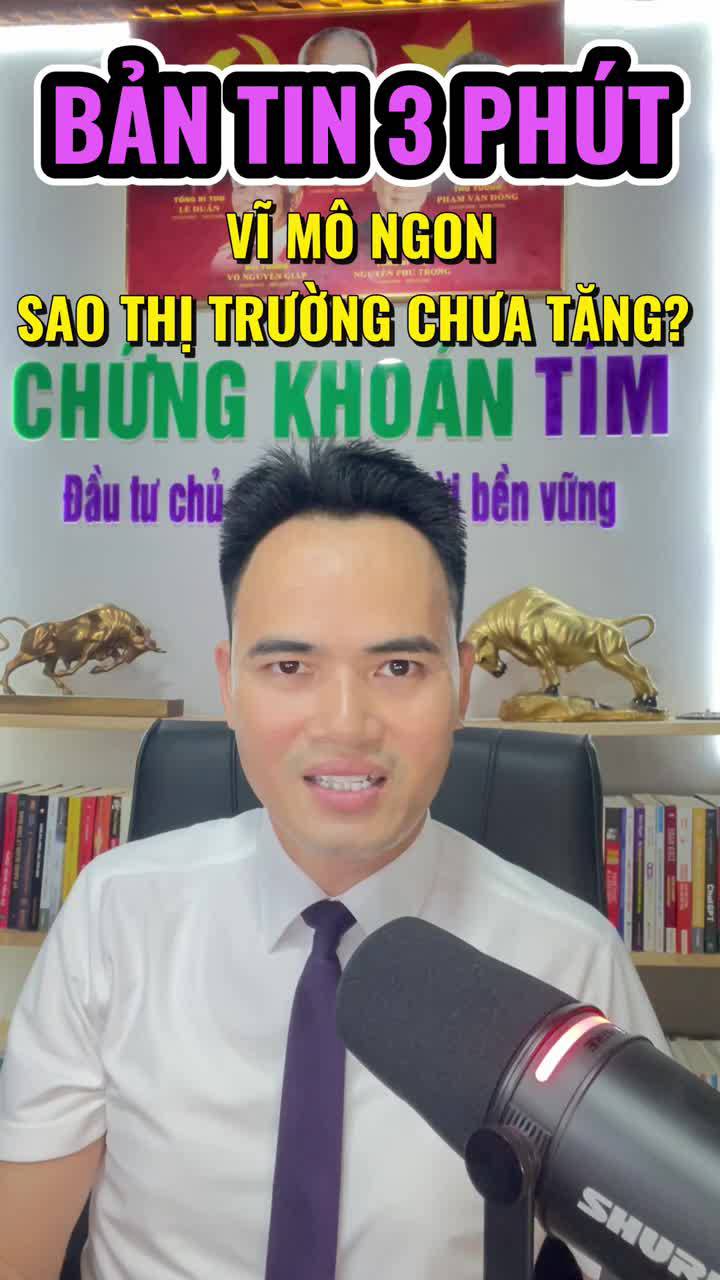 Vĩ mô ngon nhưng tại sao thị trường chưa tăng được?