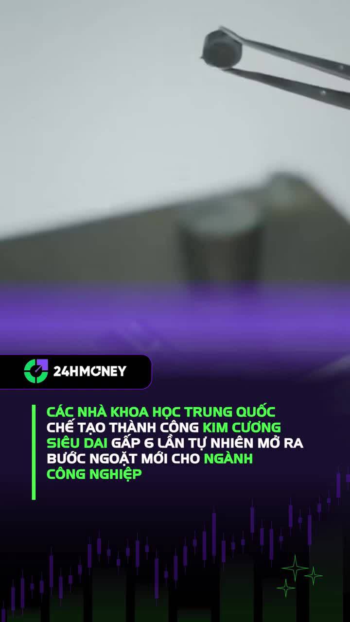 24HMoney Mr Mập - Trung Quốc trình làng  loại kim cương siêu dai gấp 6 lần tự nhiên mà vẫn giữ độ cứng kỷ lục