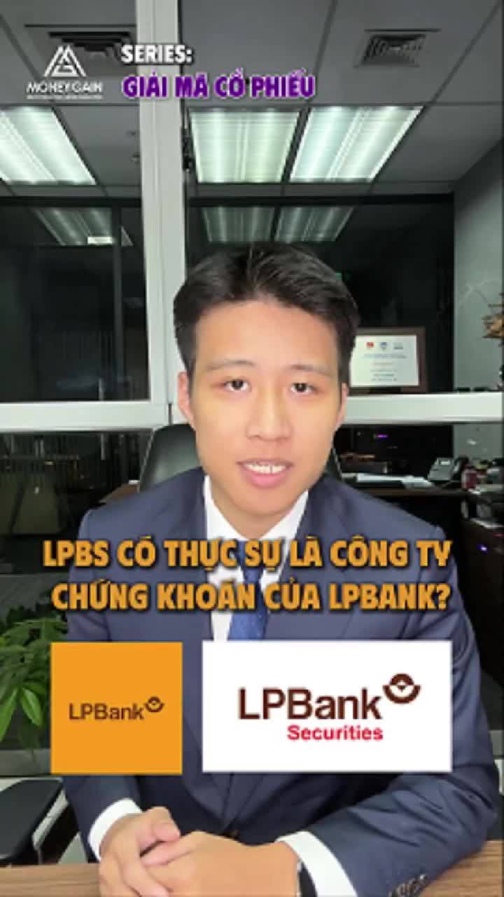 [SERIES: GIẢI MÃ CỔ PHIẾU - 13] ❗Nếu bạn thực sự nghĩ LPBS thuộc Ngân hàng Lộc Phát – LPBank, chỉ vì trong tên có chữ “LPB”, thì nên xem kỹ video này.