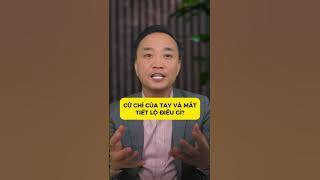 Cử chỉ của tay và mắt tiết lộ điều gì?
