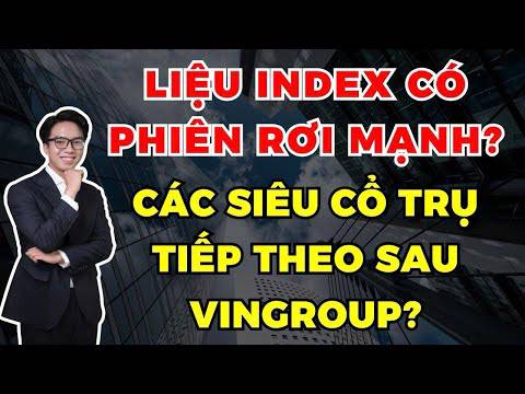 Các cổ phiếu trụ hấp dẫn tiếp theo sau Vingroup?