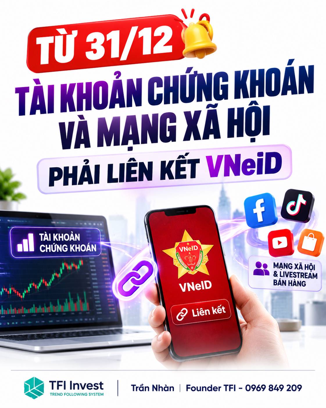 🔔 Tài khoản chứng khoán, mạng xã hội phải liên kết VNeID trước 31/12/2026. 📌 Diễn biến chính.  ...