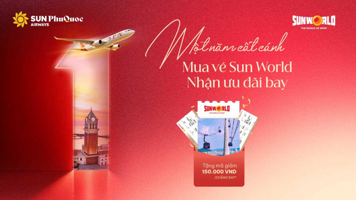 Kỷ niệm 1 năm cất cánh, Sun PhuQuoc Airways tặng khách Sun World mã ưu đãi bay và vé tham quan Cầu Hôn