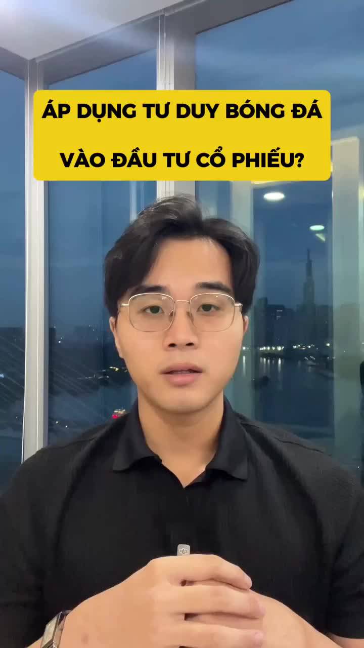 Áp dụng tư duy bóng đá vào đầu tư cổ phiếu?