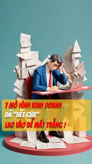 7 mô hình kinh doanh "hết cửa", dễ mất trắng