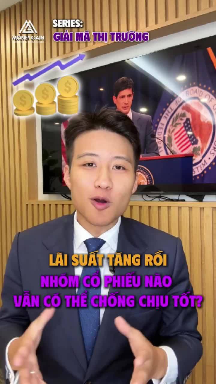 [SERIES: GIẢI MÃ THỊ TRƯỜNG] Lãi suất tăng rồi - Nhóm cổ phiếu nào vẫn có thể chống chịu tốt?